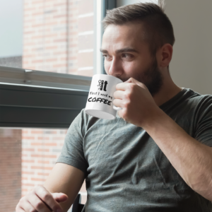 fuck it first I need my coffee funny mugs 11oz